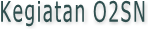 Kegiatan O2SN